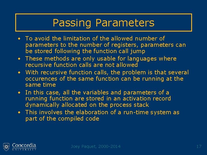 Passing Parameters • To avoid the limitation of the allowed number of parameters to