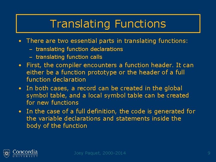 Translating Functions • There are two essential parts in translating functions: – translating function