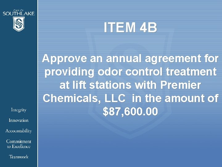 ITEM 4 B Approve an annual agreement for providing odor control treatment at lift