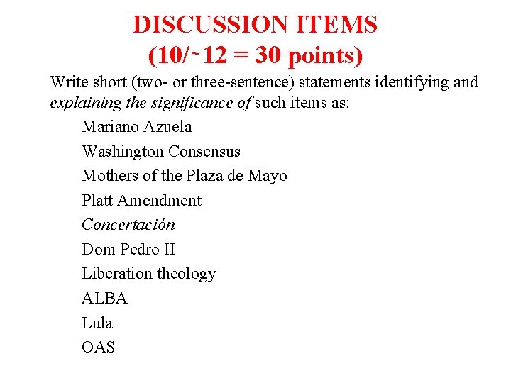 DISCUSSION ITEMS (10/ 12 = 30 points) Write short (two- or three-sentence) statements identifying