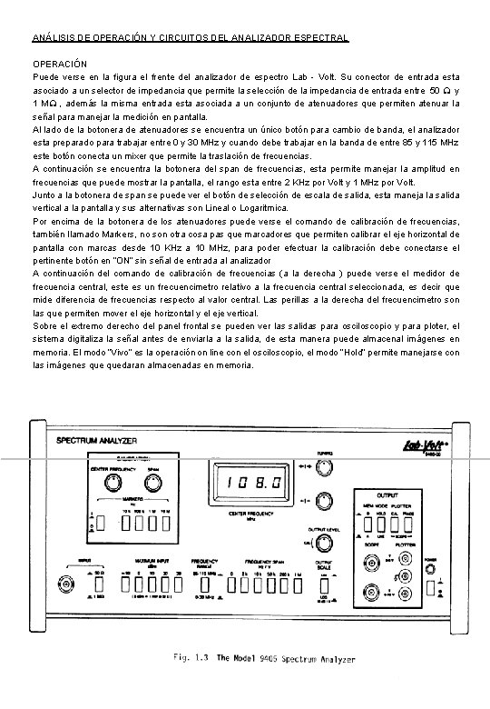 ANÁLISIS DE OPERACIÓN Y CIRCUITOS DEL ANALIZADOR ESPECTRAL OPERACIÓN Puede verse en la figura