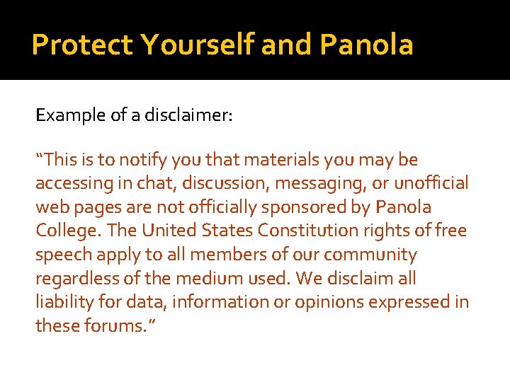 Protect Yourself and Panola Example of a disclaimer: “This is to notify you that