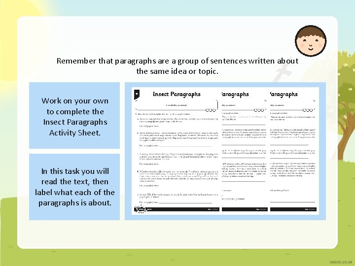 Remember that paragraphs are a group of sentences written about the same idea or Remember that paragraphs are a group of sentences written about the same idea or