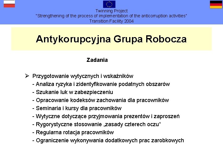 Twinning Project “Strengthening of the process of implementation of the anticorruption activities” Transition Facility