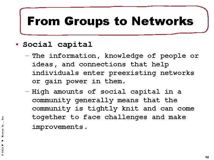 From Groups to Networks © 2011 W. W. Norton Co. , Inc. • Social