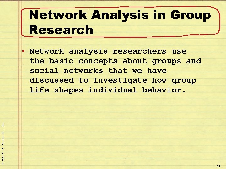 Network Analysis in Group Research © 2011 W. W. Norton Co. , Inc. •