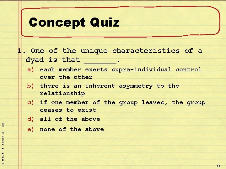 Concept Quiz © 2011 W. W. Norton Co. , Inc. 1. One of the