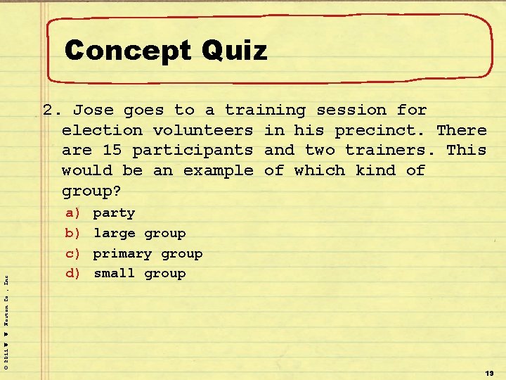 Concept Quiz © 2011 W. W. Norton Co. , Inc. 2. Jose goes to