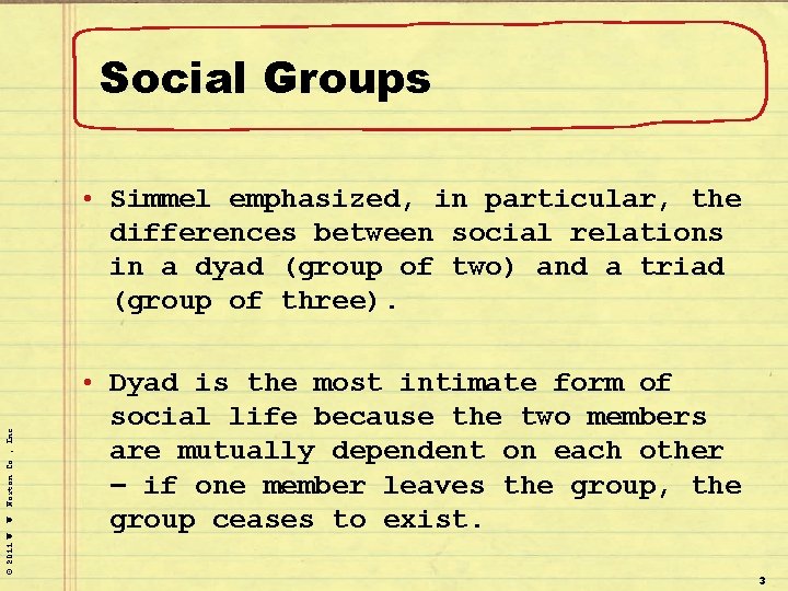 Social Groups © 2011 W. W. Norton Co. , Inc. • Simmel emphasized, in