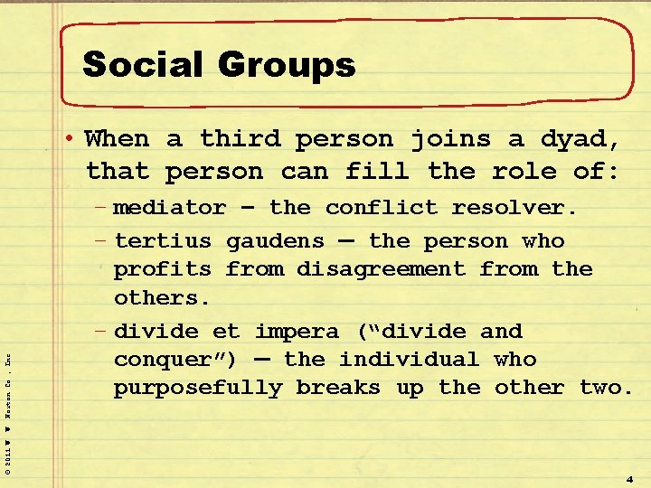 Social Groups © 2011 W. W. Norton Co. , Inc. • When a third