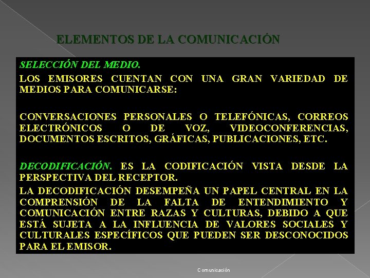 ELEMENTOS DE LA COMUNICACIÓN SELECCIÓN DEL MEDIO. LOS EMISORES CUENTAN CON UNA GRAN VARIEDAD