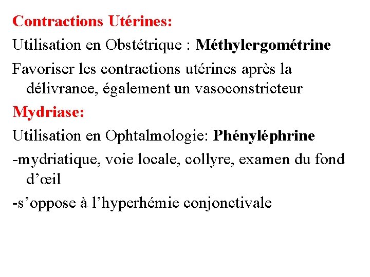 Contractions Utérines: Utilisation en Obstétrique : Méthylergométrine Favoriser les contractions utérines après la délivrance,