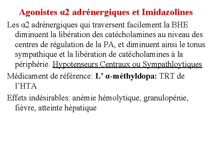 Agonistes α 2 adrénergiques et Imidazolines Les α 2 adrénergiques qui traversent facilement la