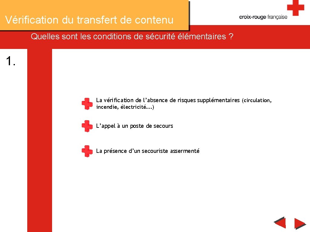 Vérification du transfert de contenu Quelles sont les conditions de sécurité élémentaires ? 1.