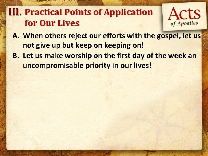 III. Practical Points of Application for Our Lives A. When others reject our efforts