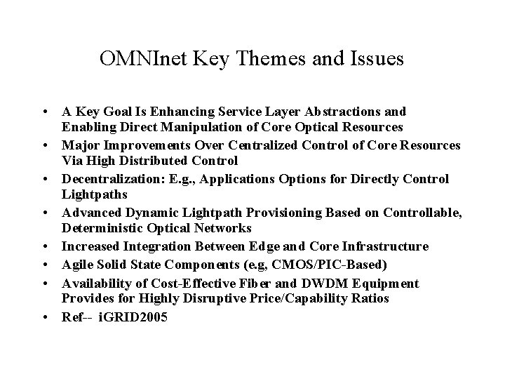 OMNInet Key Themes and Issues • A Key Goal Is Enhancing Service Layer Abstractions
