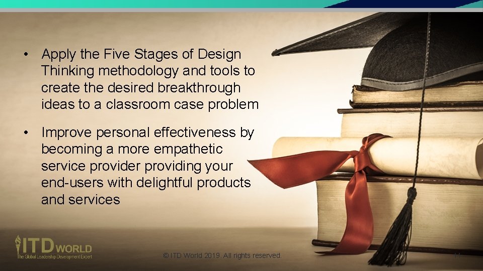  • Apply the Five Stages of Design Thinking methodology and tools to create