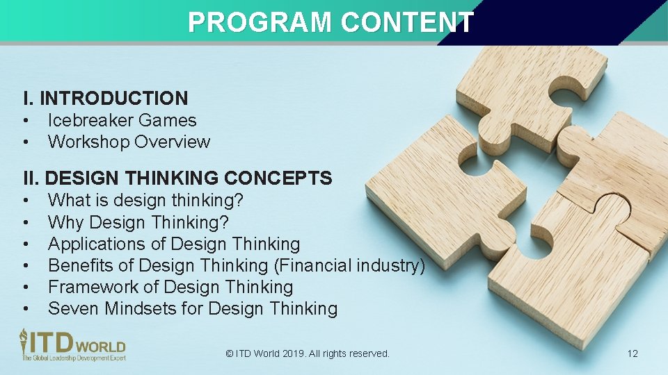 PROGRAM CONTENT I. INTRODUCTION • • Icebreaker Games Workshop Overview II. DESIGN THINKING CONCEPTS