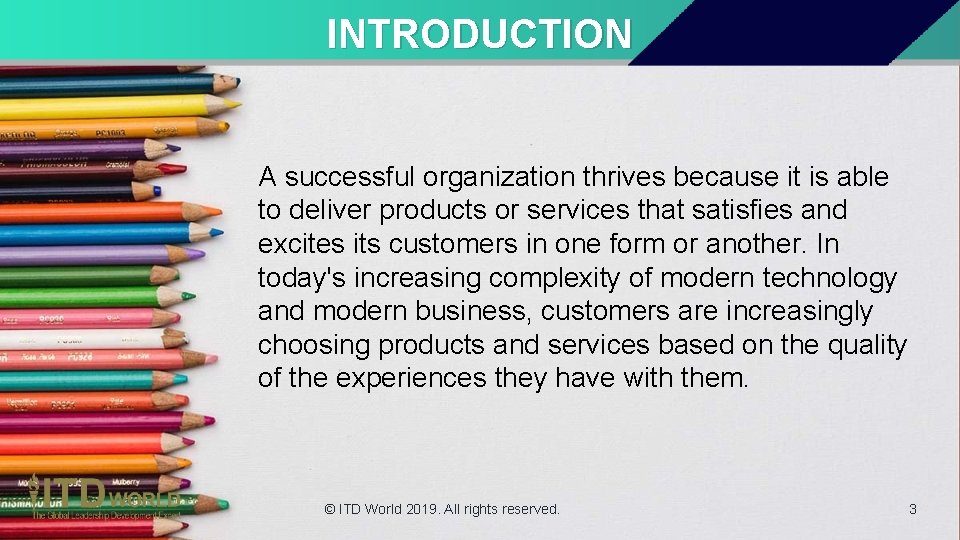 INTRODUCTION A successful organization thrives because it is able to deliver products or services