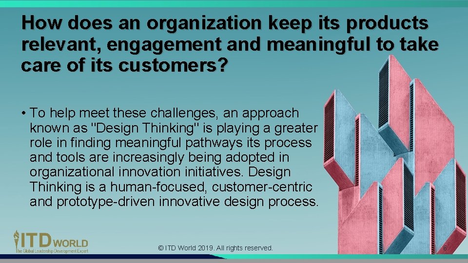 How does an organization keep its products relevant, engagement and meaningful to take care