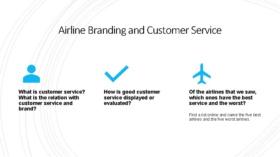 Airline Branding and Customer Service What is customer service? What is the relation with