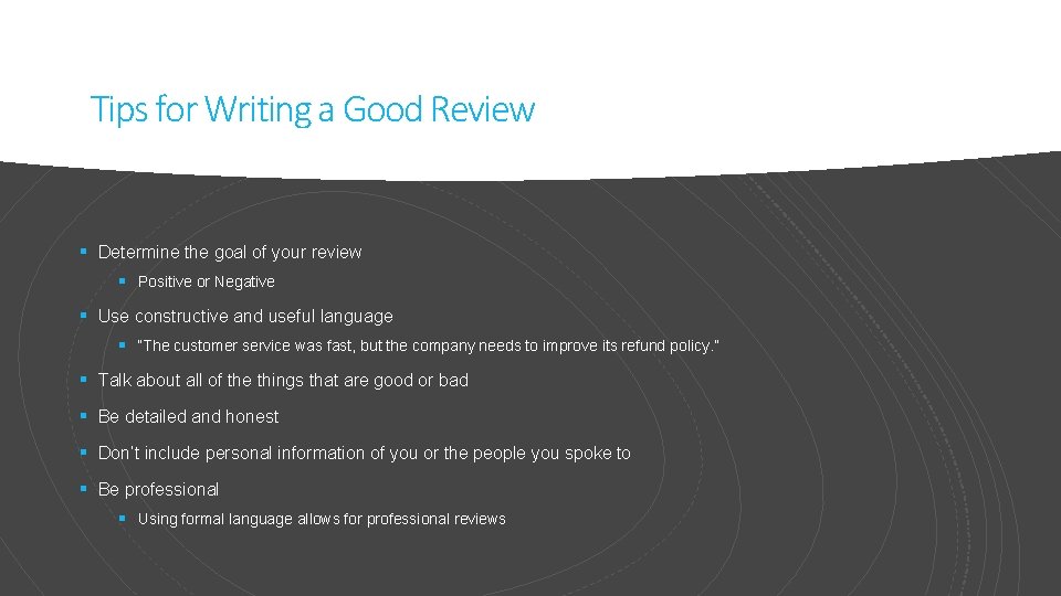 Tips for Writing a Good Review § Determine the goal of your review §