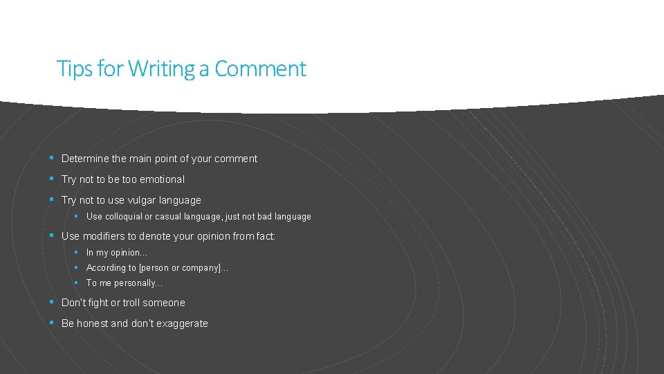 Tips for Writing a Comment § Determine the main point of your comment §