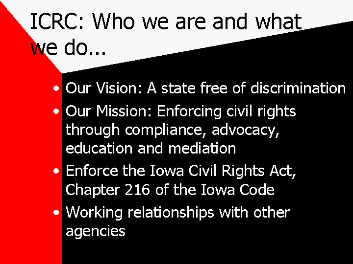 ICRC: Who we are and what we do. . . • Our Vision: A