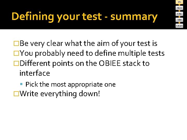 Define Measure Defining your test - summary Analyse Review Implement �Be very clear what