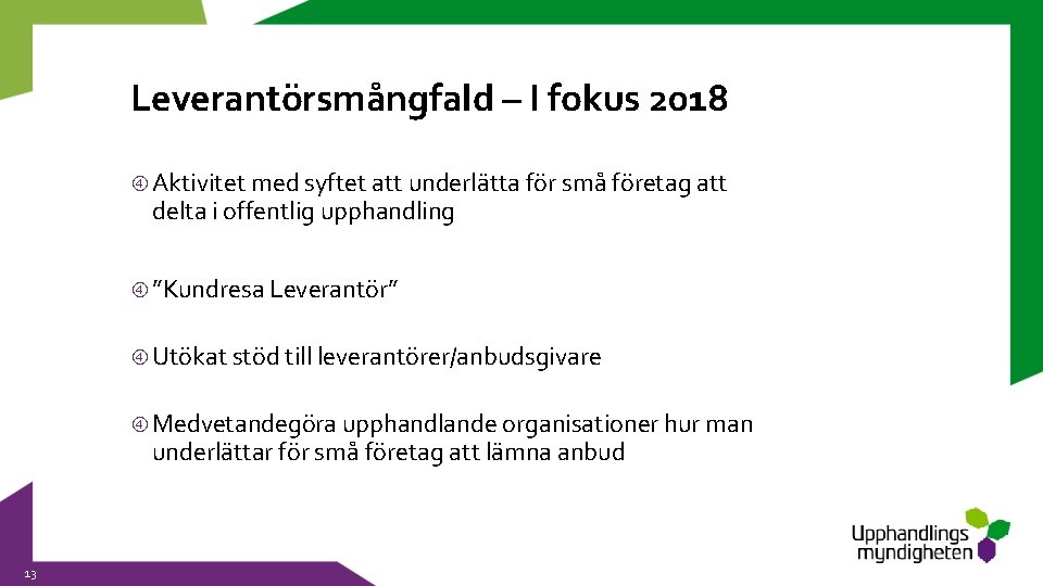 Leverantörsmångfald – I fokus 2018 Aktivitet med syftet att underlätta för små företag att