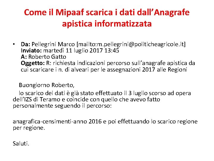 Come il Mipaaf scarica i dati dall’Anagrafe apistica informatizzata • Da: Pellegrini Marco [mailto: