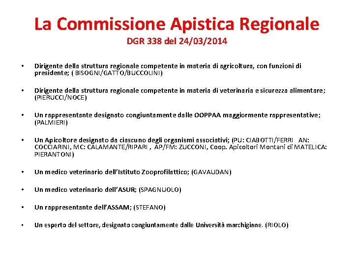 La Commissione Apistica Regionale DGR 338 del 24/03/2014 • Dirigente della struttura regionale competente