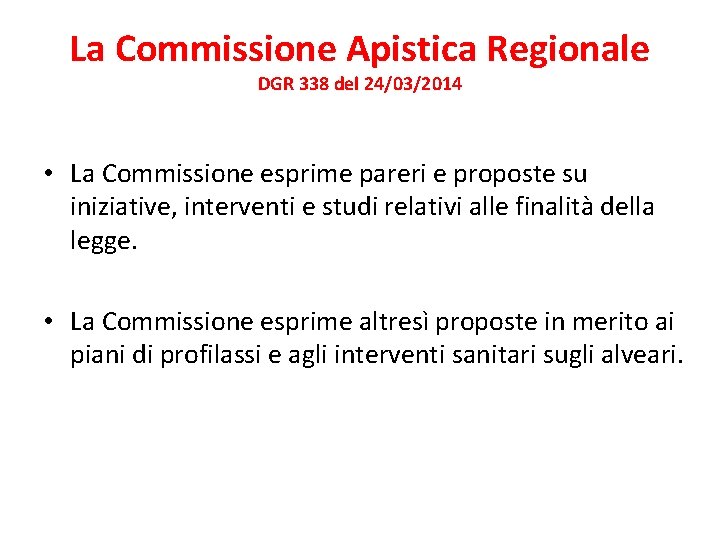 La Commissione Apistica Regionale DGR 338 del 24/03/2014 • La Commissione esprime pareri e
