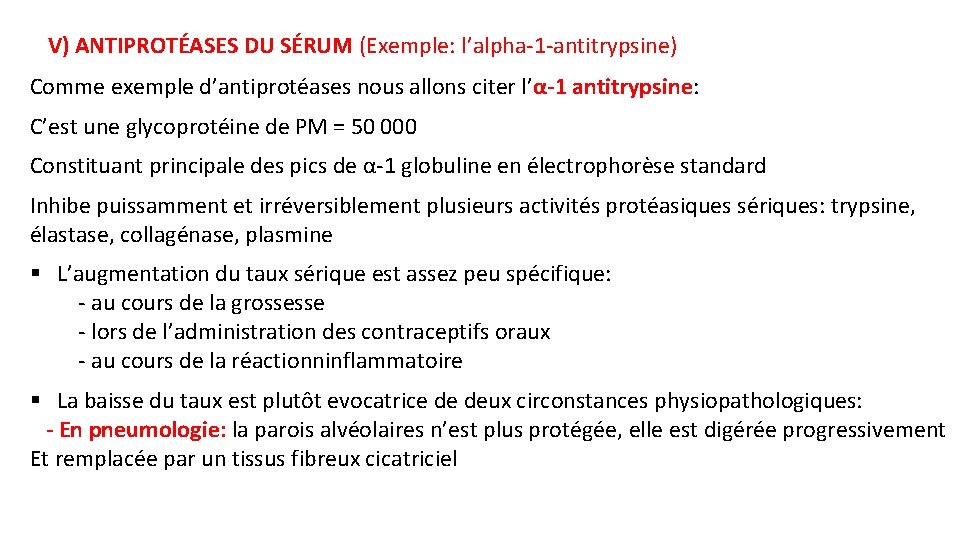 V) ANTIPROTÉASES DU SÉRUM (Exemple: l’alpha-1 -antitrypsine) Comme exemple d’antiprotéases nous allons citer l’α-1