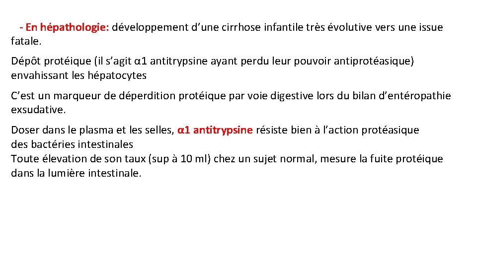 - En hépathologie: développement d’une cirrhose infantile très évolutive vers une issue fatale. Dépôt