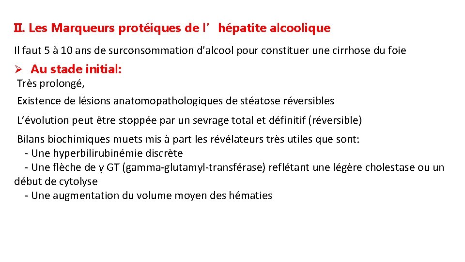 II. Les Marqueurs protéiques de l’hépatite alcoolique Il faut 5 à 10 ans de