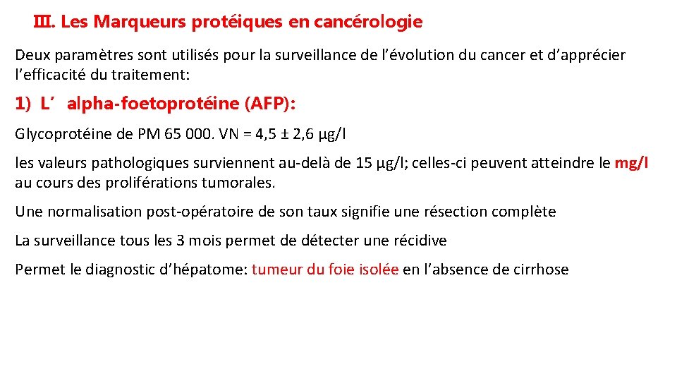 III. Les Marqueurs protéiques en cancérologie Deux paramètres sont utilisés pour la surveillance de