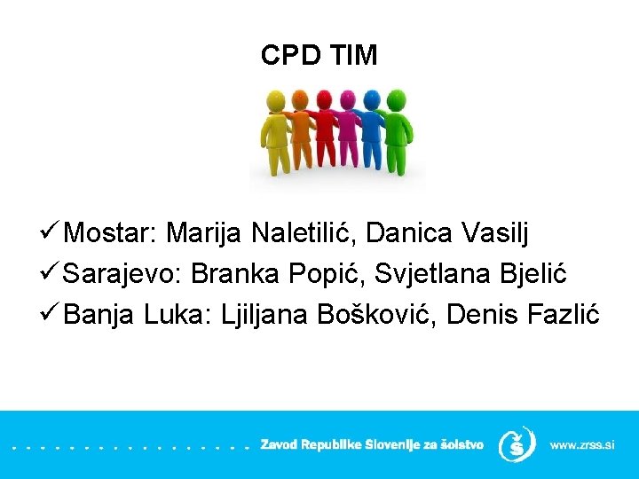 CPD TIM ü Mostar: Marija Naletilić, Danica Vasilj ü Sarajevo: Branka Popić, Svjetlana Bjelić