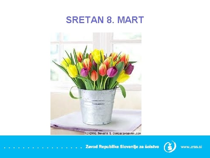 SRETAN 8. MART 