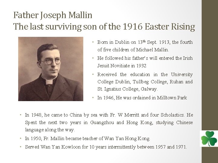 Father Joseph Mallin The last surviving son of the 1916 Easter Rising • Born