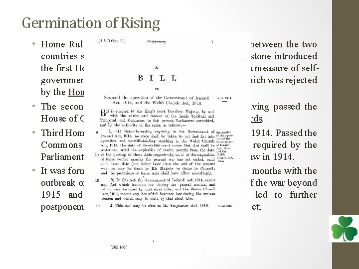 Germination of Rising • Home Rule for Ireland dominated political debate between the two