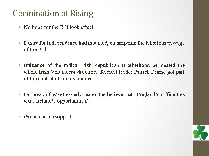 Germination of Rising • No hope for the Bill took effect. • Desire for