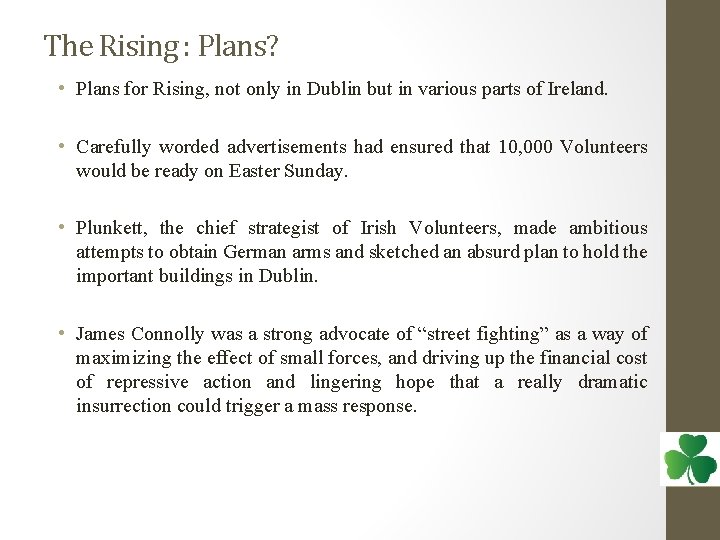 The Rising : Plans? • Plans for Rising, not only in Dublin but in