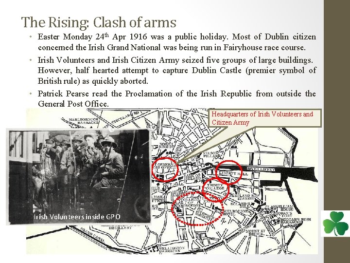 The Rising: Clash of arms • Easter Monday 24 th Apr 1916 was a