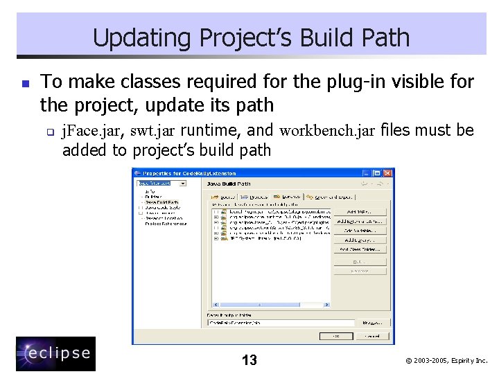 Updating Project’s Build Path n To make classes required for the plug-in visible for