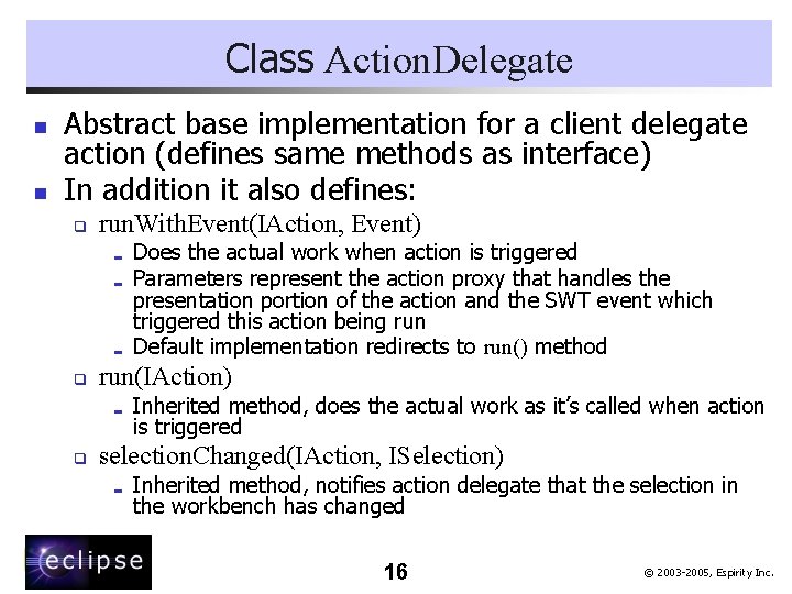 Class Action. Delegate n n Abstract base implementation for a client delegate action (defines