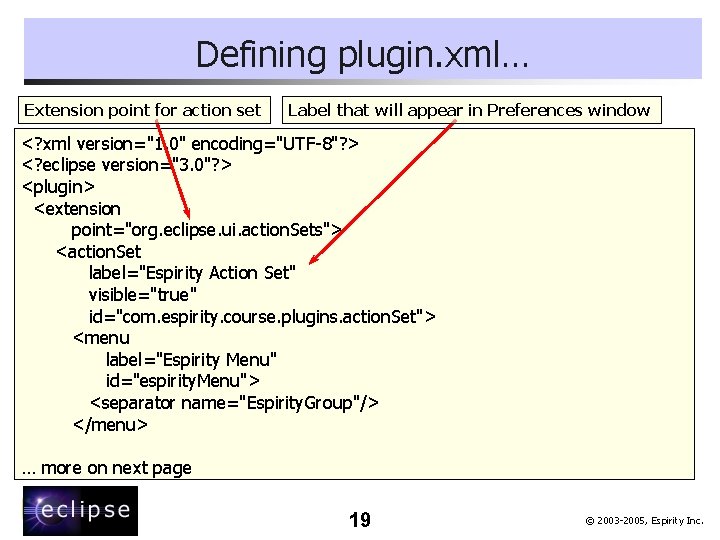 Defining plugin. xml… Extension point for action set Label that will appear in Preferences