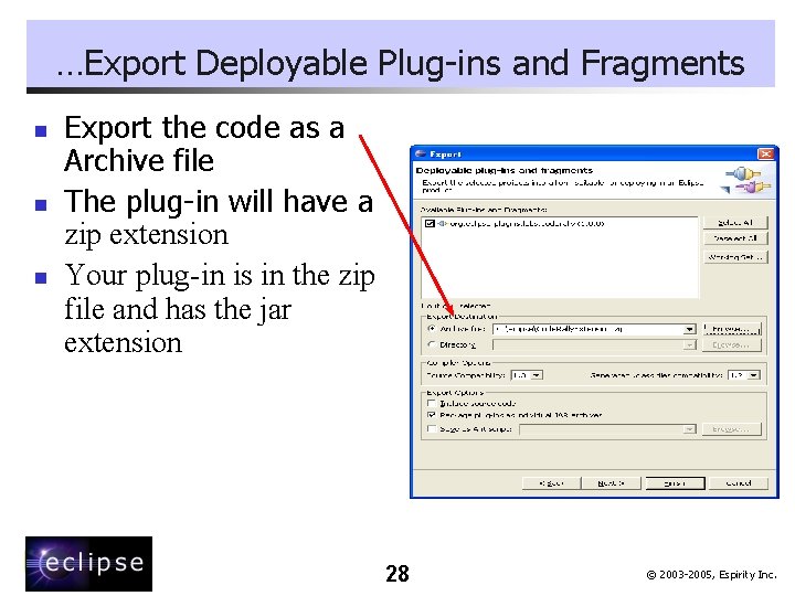 …Export Deployable Plug-ins and Fragments n n n Export the code as a Archive