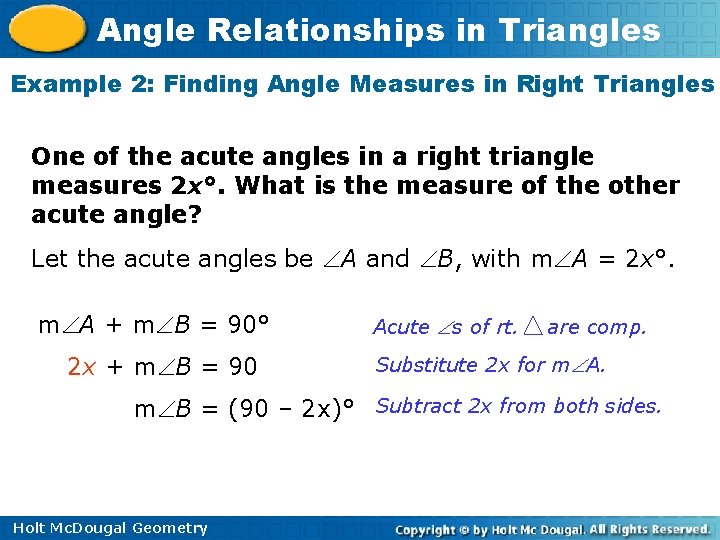 Angle Relationships in Triangles Example 2: Finding Angle Measures in Right Triangles One of