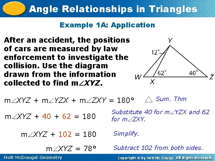 Angle Relationships in Triangles Example 1 A: Application After an accident, the positions of